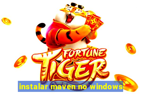 instalar maven no windows